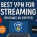 Greatest VPN for Streaming (Reviewd By Specialists) – WatchMoviesOnline.in