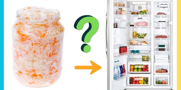 Does Sauerkraut Must Be Refrigerated