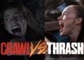 Matchup of the Day: CRAWL (2019) vs. THRASH (2026)